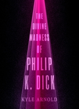 Hardcover The Divine Madness of Philip K. Dick Book