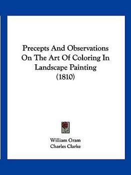 Precepts and Observations on the Art of Coloring in Landscape Painting