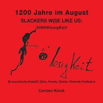 Paperback 1200 Jahre im August - Slackers w(i)e like us: SINN at losigKeit [German] Book