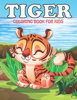 Paperback Tiger Coloring Book For Kids: An Tiger Coloring Book with Fun Easy, Amusement, Stress Relieving & much more For Kids, Men, Girls, Boys & Toddler Book