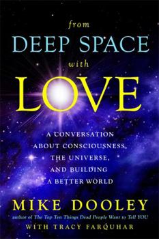 Hardcover From Deep Space with Love: A Conversation about Consciousness, the Universe, and Building a Better World Book