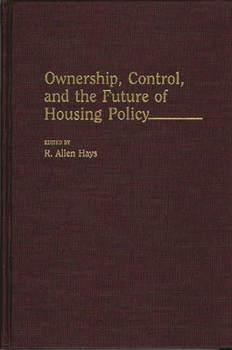 Hardcover Ownership, Control, and the Future of Housing Policy Book