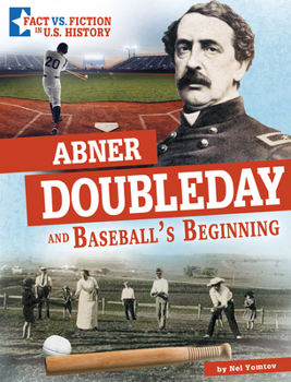 Hardcover Abner Doubleday and Baseball's Beginning: Separating Fact from Fiction Book