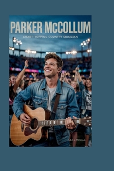 PARKER MCCOLLUM: Chart-Topping Country Musician