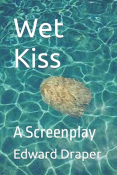 Paperback Wet Kiss: A Screenplay Book