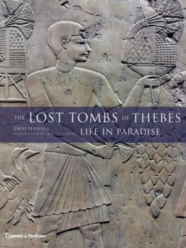 Hardcover The Lost Tombs of Thebes: Life in Paradise Book