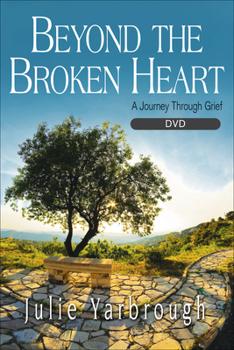 DVD Beyond the Broken Heart: A Journey Through Grief Book
