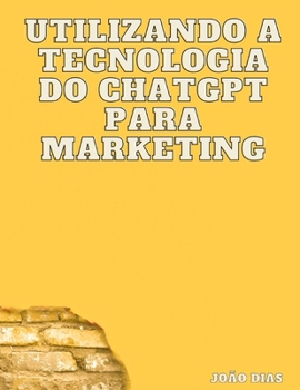 Paperback Utilizando a tecnologia do ChatGPT para marketing [Portuguese] Book