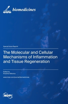 Hardcover The Molecular and Cellular Mechanisms of Inflammation and Tissue Regeneration Book