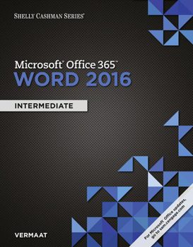 Paperback Shelly Cashman Series Microsoft Office 365 & Word 2016: Intermediate Book