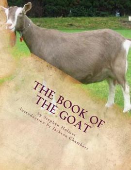 Paperback The Book of the Goat: Raising Goats Book 7 Book