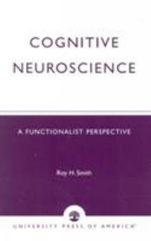 Paperback Cognitive Neuroscience: A Functionalist Perspective Book