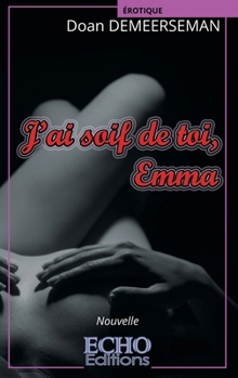 Paperback J'ai soif de toi, Emma [French] Book