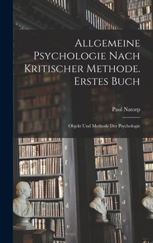 Hardcover Allgemeine Psychologie nach kritischer Methode. Erstes Buch: Objekt und Methode der Psychologie [German] Book