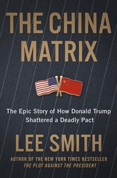 The China Matrix: The Epic Story of How the US Ruling Class Betrayed America