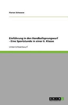Paperback Einführung in den Handballsprungwurf - Eine Sportstunde in einer 6. Klasse [German] Book