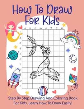 Paperback How To Draw For Kids: Step By Step Drawing Animals With Graph Book and Coloring Book For Kids To Learn Draw Animals For Kids 6-12 Book