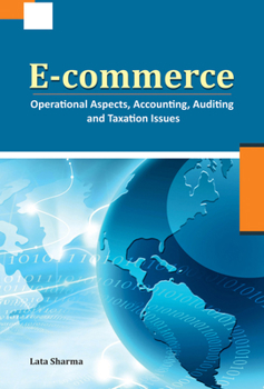 Hardcover E-Commerce: Operational Aspects, Accounting, Auditing and Taxation Issues Book