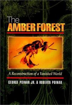 Paperback The Amber Forest: A Reconstruction of a Vanished World Book