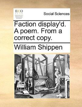 Paperback Faction Display'd. a Poem. from a Correct Copy. Book