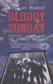 Bloody Sunday:: Truths Lies and the Saville Inquiry