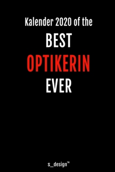 Kalender 2020 für Augen-Optiker / Optiker / Optikerin: Wochenplaner / Tagebuch / Journal für das ganze Jahr: Platz für Notizen, Planung / Planungen / Planer, Erinnerungen und Sprüche (German Edition)