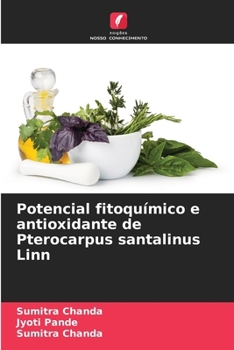 Potencial fitoquímico e antioxidante de Pterocarpus santalinus Linn (Portuguese Edition)