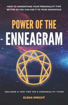 Paperback Power of the Enneagram: How to Understand Your Personality Better So You Can Use It to Your Advantage! Book