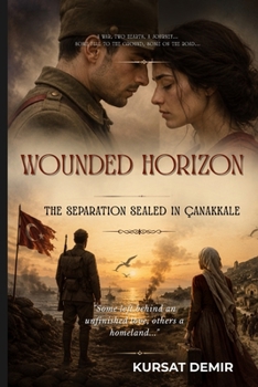 Paperback WOUNDED HORIZON The Parting Sealed at Gallipoli Book