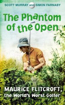 The Phantom of the Open: Maurice Flitcroft, The World's Worst Golfer