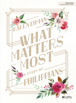 Paperback What Matters Most - Bible Study Book: A Study of Philippians Book