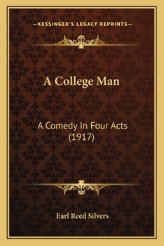 Paperback A College Man: A Comedy In Four Acts (1917) Book
