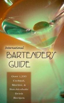 Hardcover International Bartender's Guide: Over 1,200 Cocktail, Martini, & Non-Alcoholic Drink Recipes Book