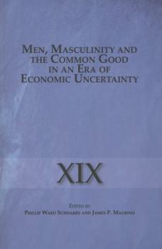 Paperback Men, Masculinity the Common Good in an Era of Economic Uncertainty Book