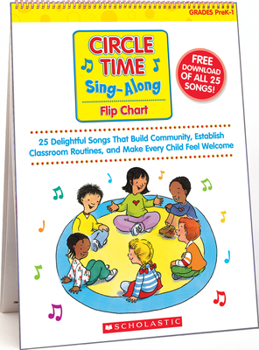 Circle Time Sing-Along Flip Chart & CD: 25 Delightful Songs That Build Community, Establish Classroom Routines, and Make Every Child Feel Welcome