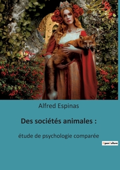 Paperback Des sociétés animales: : étude de psychologie comparée [French] Book