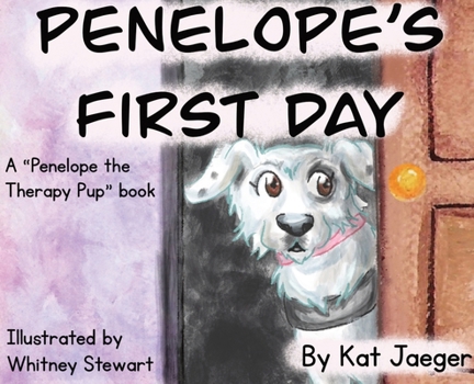 Hardcover Penelope's First Day: A Penelope the Therapy Dog Book: Penelope's First Day Book