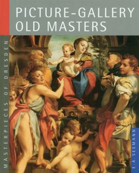 Hardcover Picture-Gallery: Old Masters: Masterpieces of Dresden Book