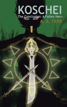 Paperback Koschei: The Conclusion: A Fallen Hero Book
