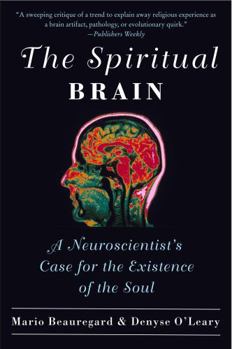 Paperback The Spiritual Brain: A Neuroscientist's Case for the Existence of the Soul Book