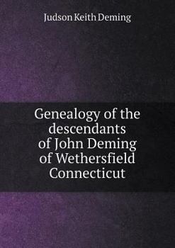 Paperback Genealogy of the descendants of John Deming of Wethersfield Connecticut Book