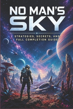 Paperback NO MAN'S SKY Strategies, Secrets, and Full Completion Guide Book