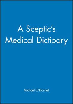 Paperback A Sceptic's Medical Dictioary Book