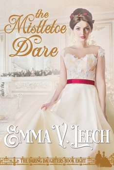 The Mistletoe Dare - Book #8 of the Daring Daughters