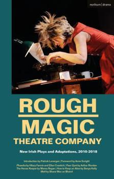 Paperback Rough Magic Theatre Company: New Irish Plays and Adaptations, 2010-2018 Book