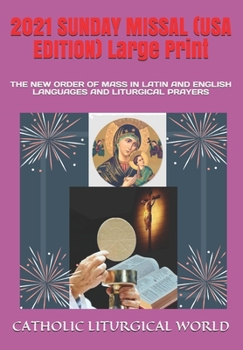 2021 SUNDAY MISSAL (USA EDITION) Large Print: THE NEW ORDER OF MASS IN LATIN AND ENGLISH LANGUAGES AND LITURGICAL PRAYERS