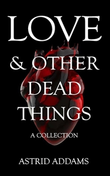 Paperback Love & Other Dead Things: A Collection Book