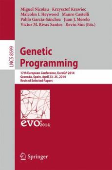Paperback Genetic Programming: 17th European Conference, Eurogp 2014, Granada, Spain, April 23-25, 2014, Revised Selected Papers Book
