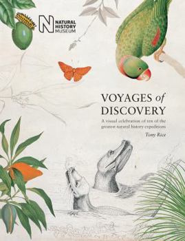 Hardcover Voyages of Discovery: A Visual Celebration of Ten of the Greatest Natural History Expeditions Book