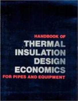 Hardcover Handbook of Thermal Insulation Design Economics for Pipes and Equipment Book